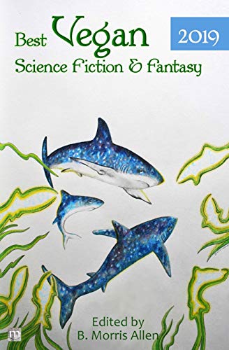 Stock image for Best Vegan Science Fiction & Fantasy 2019 (Best Vegan Science Fiction and Fantasy) for sale by Lucky's Textbooks