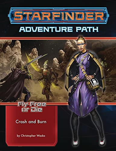 Stock image for Starfinder Adventure Path: Crash & Burn (Fly Free or Die 5 of 6) (Starfinder Adventure Path: Fly Free or Die, 38) for sale by BooksRun