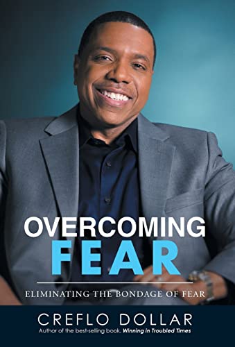 9781640795631: Overcoming Fear: Eliminating the Bondage of Fear