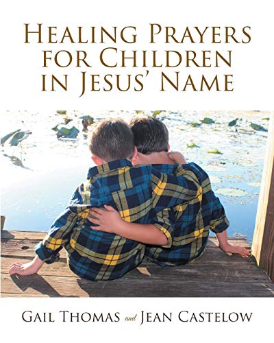 Stock image for Healing Prayers for Children in Jesus' Name for sale by ThriftBooks-Atlanta