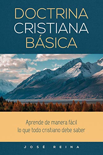 Stock image for Doctrina Cristiana B?sica: Aprende de manera sencilla lo que todo cristiano debe saber (Spanish Edition) for sale by SecondSale