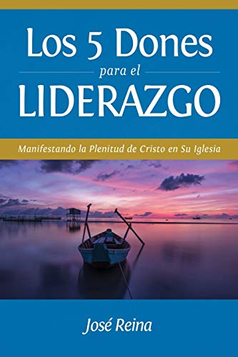 Imagen de archivo de Los 5 Dones para el Liderazgo: Manifestando la Plenitud de Cristo en Su Iglesia (Estudios B?blicos Cristianos) (Spanish Edition) a la venta por SecondSale