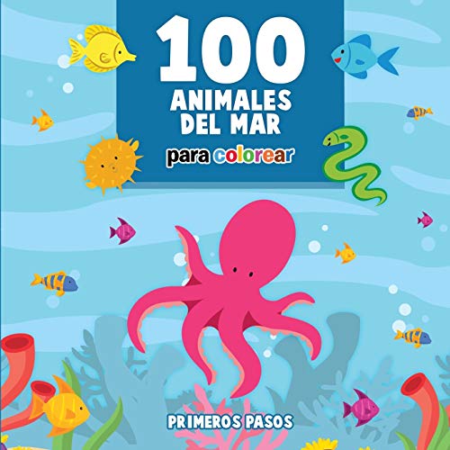 Beispielbild fr 100 Animales del Mar Para Colorear: Libro Infantil para Pintar (Primeros Pasos) (Spanish Edition) zum Verkauf von Book Deals
