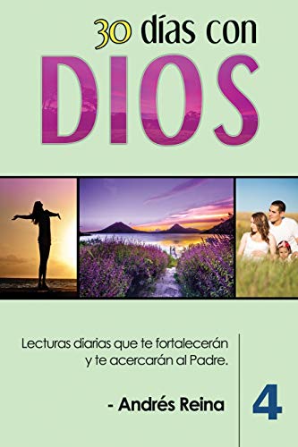 Imagen de archivo de 30 Das con Dios (Volumen 4): Lecturas diarias que te fortalecern y te acercarn al Padre (Devocionales Cristianos) (Spanish Edition) a la venta por GF Books, Inc.