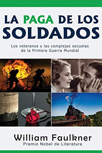 9781640810983: La Paga de los Soldados: Los veteranos y las complejas secuelas de la Primera Guerra Mundial