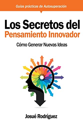 Imagen de archivo de Los Secretos Del Pensamiento Innovador: Como generar nuevas ideas a la venta por THE SAINT BOOKSTORE