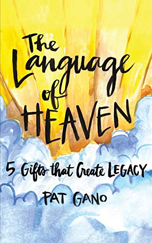 

The Language of Heaven: 5 Gifts That Leave Legacy
