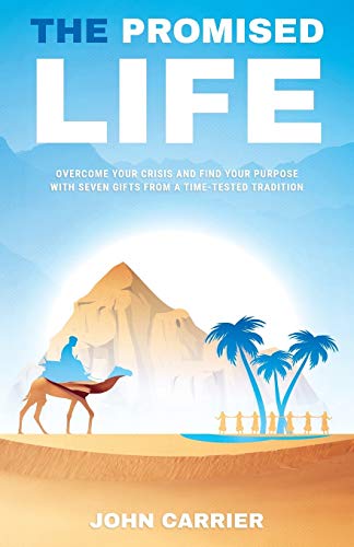 9781640851894: The Promised Life: Overcome Your Crisis and Find Your Purpose with Seven Gifts from a Time-Tested Tradition
