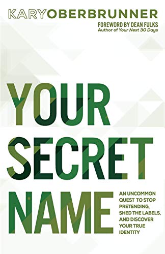 Beispielbild fr Your Secret Name: An Uncommon Quest to Stop Pretending, Shed the Labels, and Discover Your True Identity zum Verkauf von BooksRun
