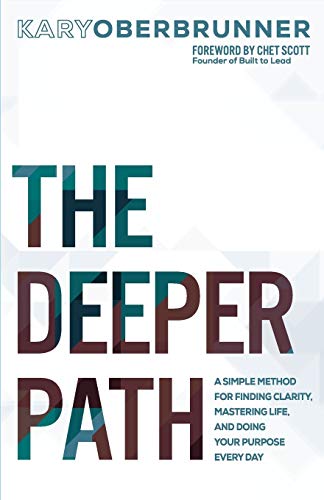 Stock image for The Deeper Path: A Simple Method for Finding Clarity, Mastering Life, and Doing Your Purpose Every Day (Igniting Souls Trilogy) for sale by Gulf Coast Books