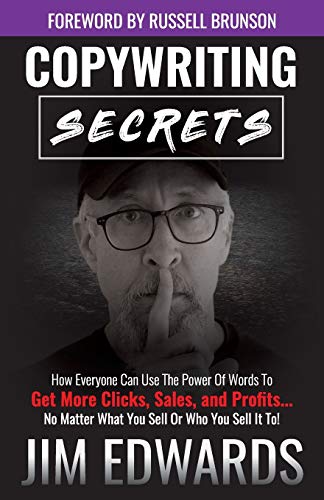 Stock image for Copywriting Secrets: How Everyone Can Use The Power Of Words To Get More Clicks, Sales and Profits . . . No Matter What You Sell Or Who You Sell It To! for sale by Open Books