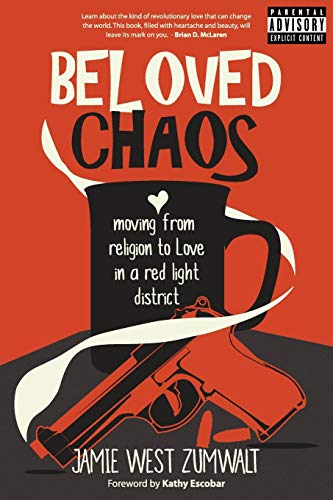 9781640854802: Beloved Chaos: moving from religion to Love in a red light district