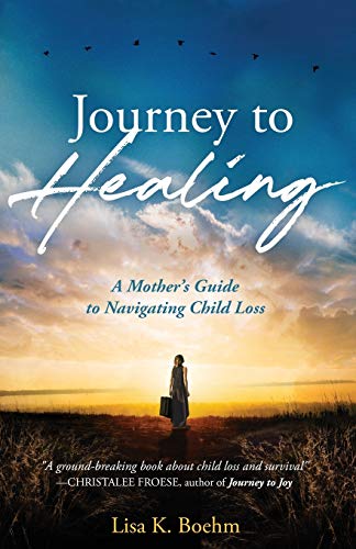 Beispielbild fr Journey to HEALING: A Mother's Guide to Navigating Child Loss zum Verkauf von Russell Books