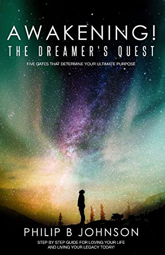 Imagen de archivo de Awakening! The Dreamer's Quest: Five Gates That Will Determine Your Ultimate Purpose a la venta por Russell Books