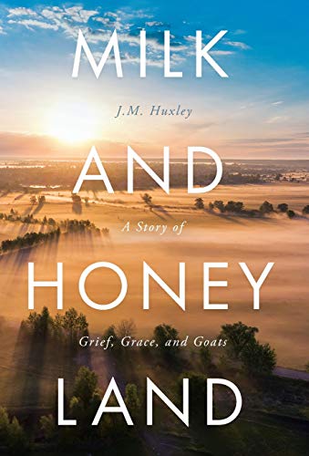 Stock-Bild f�r Milk and Honey Land: A Story of Grief, Grace, and Goats