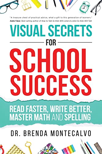 Imagen de archivo de Visual Secrets for School Success: Read Faster, Write Better, Master Math and Spelling a la venta por Russell Books