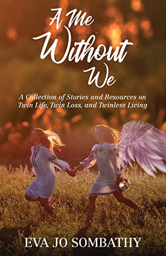 Imagen de archivo de A Me Without We: A Collection of Stories and Resources on Twin Life, Twin Loss and Twinless Living. a la venta por Russell Books