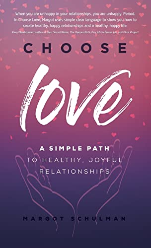 Imagen de archivo de Choose Love: A Simple Path to Healthy, Joyful Relationships a la venta por Lucky's Textbooks