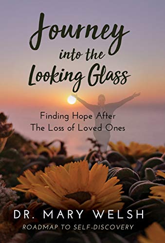 Stock image for Journey into the Looking Glass: Finding Hope after the Loss of Loved Ones (1) for sale by Revaluation Books