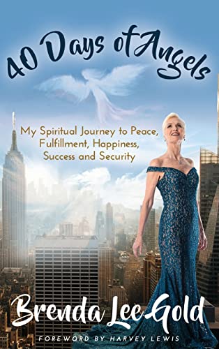 Beispielbild fr 40 Days of Angels: My Spiritual Journey to Peace, Fulfillment, Happiness, Success and Security zum Verkauf von Books From California