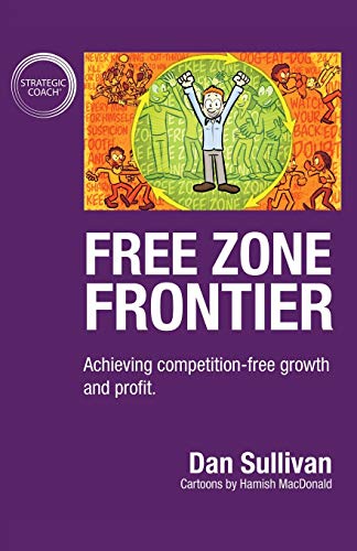 Beispielbild fr Free Zone Frontier: Achieving competition-free growth and profit zum Verkauf von BooksRun