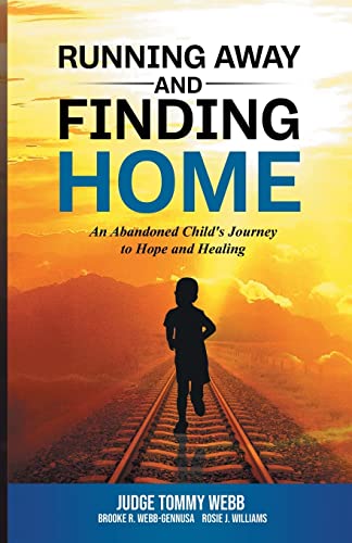 Beispielbild fr Running Away and Finding Home: An Abandoned Child's Journey to Hope and Healing zum Verkauf von BooksRun