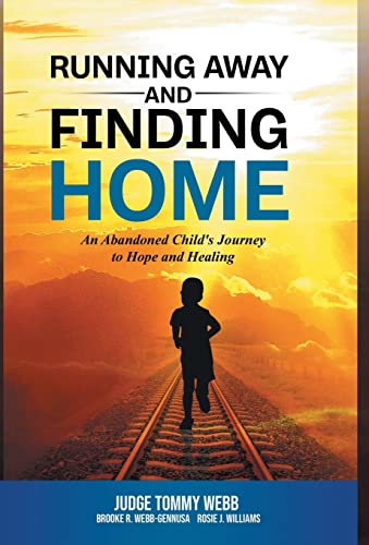 Beispielbild fr Running Away and Finding Home: An Abandoned Child's Journey to Hope and Healing zum Verkauf von HPB Inc.