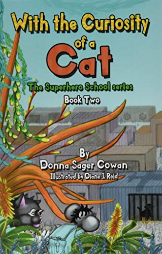 Stock image for With the Curiosity of a Cat (The Superhero School Sereis) for sale by California Books