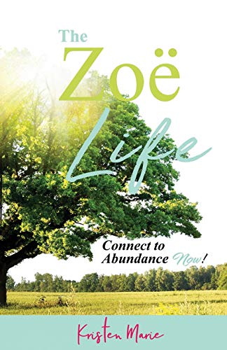 Stock image for The Zoë Life: Connect to Abundance Now! for sale by Once Upon A Time Books