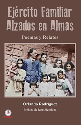 Imagen de archivo de Ejercito familiar alzados en almas: Poemas y relatos (Spanish Edition) a la venta por Save With Sam
