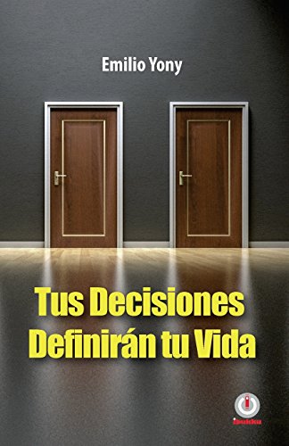 Stock image for Tus decisiones definiran tu vida (Spanish Edition) for sale by Bookmonger.Ltd