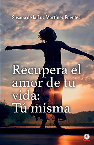 Beispielbild fr Recupera el amor de tu vida: T misma (Spanish Edition) zum Verkauf von GF Books, Inc.