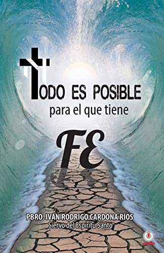 Stock image for Todo es posible para el que tiene fe (Spanish Edition) for sale by Save With Sam