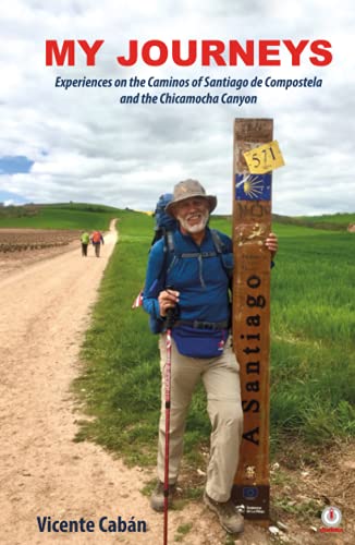 Stock image for My Journeys: Experiences on the Caminos of Santiago de Compostela and the Chicamocha Canyon for sale by Lucky's Textbooks
