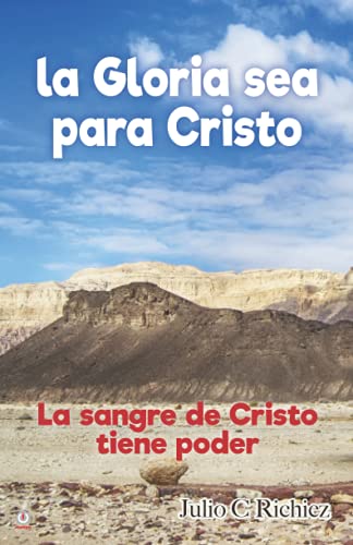 Stock image for La Gloria sea para Cristo: La sangre de Cristo tiene poder (Spanish Edition) for sale by Save With Sam