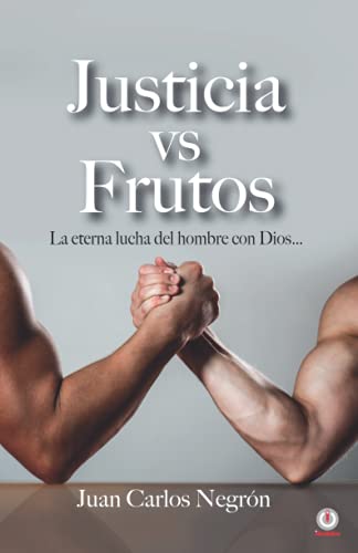 Stock image for Justicia vs Frutos: La eterna lucha del hombre con Dios (Spanish Edition) for sale by Bookmonger.Ltd