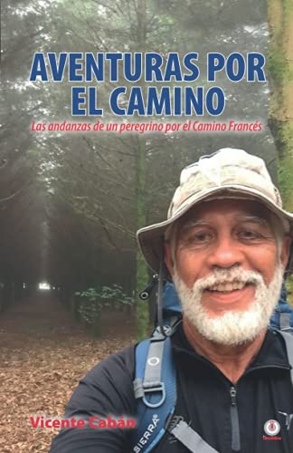 9781640869462: Aventuras por el camino: Las andanzas de un peregrino por el Camino Francs (Spanish Edition)