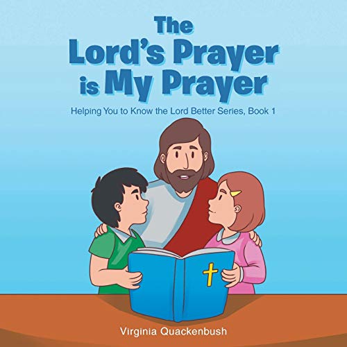 9781640882935: The Lord's Prayer is My Prayer: Helping You to Know the Lord Better Series