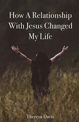 Beispielbild fr How a Relationship with Jesus Changed My Life zum Verkauf von GF Books, Inc.