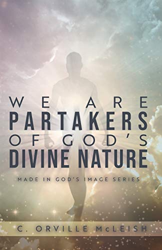 Stock-Bild f�r We Are Partaker's of God's Divine Nature: Made in God's Image Series