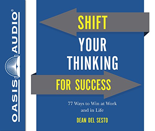 9781640910539: Shift Your Thinking for Success: 77 Ways to Win at Work and in Life