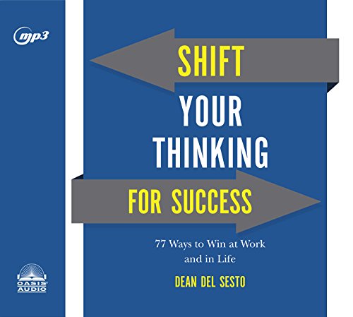 Beispielbild fr Shift Your Thinking For Success: 77 Ways to Win at Work and in Life zum Verkauf von Irish Booksellers