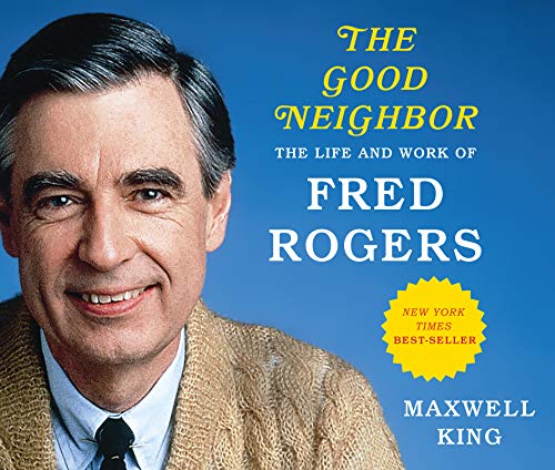 Stock image for The Good Neighbor: The Life and Work of Fred Rogers for sale by SecondSale