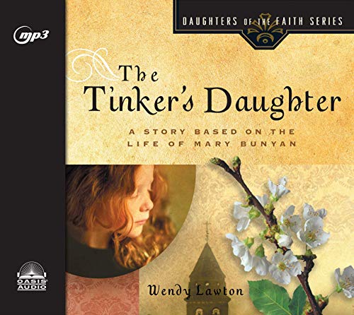 Beispielbild fr The Tinker's Daughter: A Story Based on the Life of Mary Bunyan zum Verkauf von Buchpark