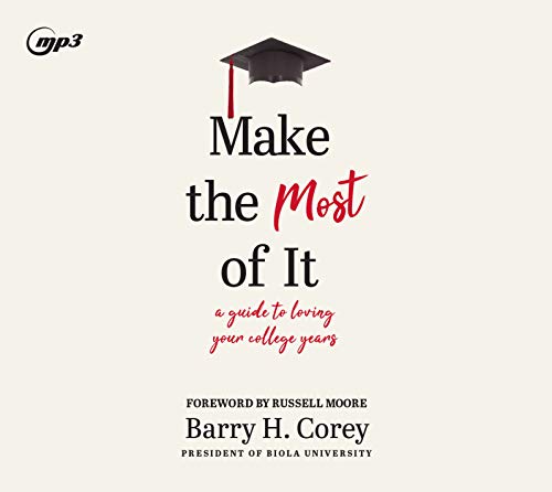 9781640913806: Make the Most of It: A Guide to Loving Your College Years