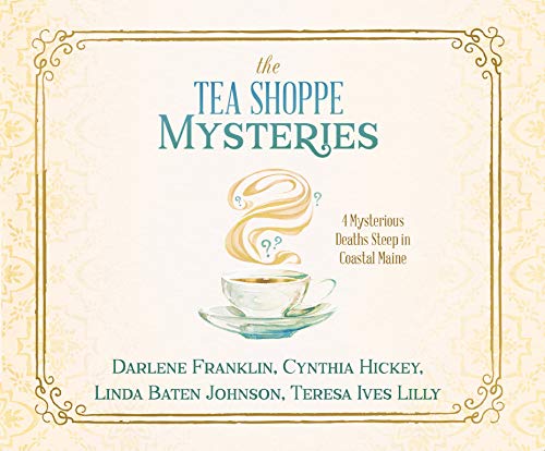 Imagen de archivo de The Tea Shoppe Mysteries: 4 Mysterious Deaths Steep in Coastal Maine a la venta por Revaluation Books