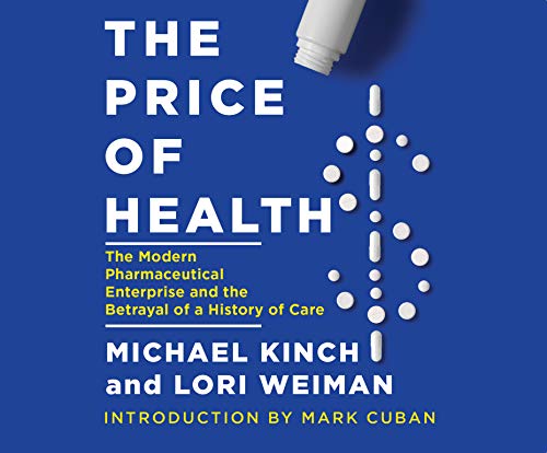 Stock image for The Price of Health: The Modern Pharmaceutical Industry and the Betrayal of a History of Care for sale by Revaluation Books