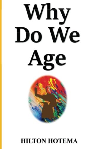 Beispielbild fr Why Do We Age: 2017 Edited Edition zum Verkauf von GF Books, Inc.