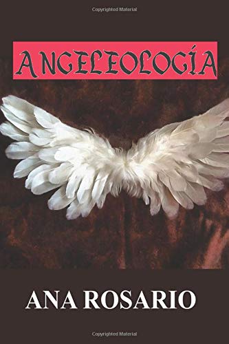 Stock image for Angeleologia: Libro de Estudio Bblico sobre los Angeles y demonios (Spanish Edition) for sale by GF Books, Inc.