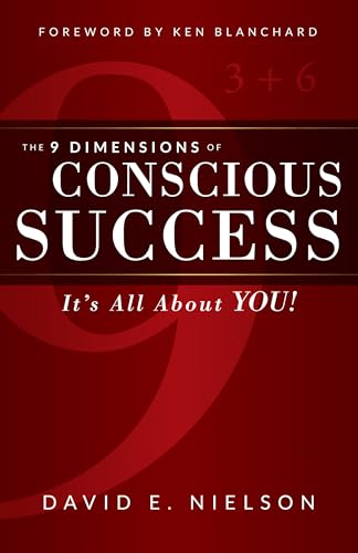 Stock image for The 9 Dimensions of Conscious Success: It's All About YOU! for sale by SecondSale